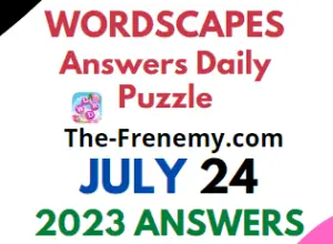 Wordscapes July 24 2023 Answers for Today