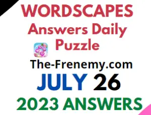 Wordscapes July 26 2023 Answers for Today