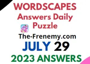 Wordscapes July 29 2023 Answers for Today