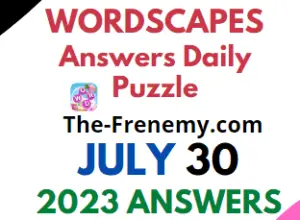 Wordscapes July 30 2023 Answers for Today