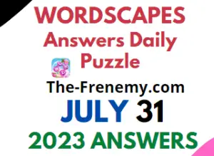 Wordscapes July 31 2023 Answers for Today