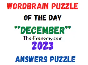 WordBrain Puzzle Of the Day December 2023 Answers