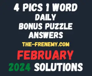 4 Pics 1 Word Daily Puzzle February 2024 Answers