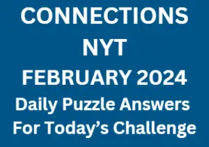 Connections NYT Daily February 2024 Answers