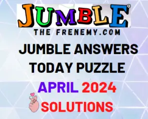 Daily Jumble Puzzle April 2024 Answers