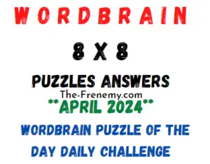 WordBrain 8x8 Puzzle April 2024 All Levels