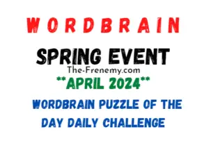 WordBrain Spring Event April 2024 Answers ALL LEVELS
