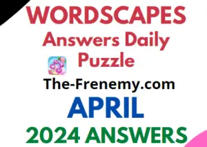 Wordscapes Daily Puzzle Answers April 2024