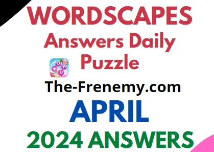 Wordscapes Daily Puzzle Answers April 12 2024 - Frenemy