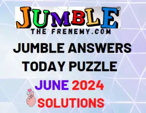 Daily Jumble Puzzle June 2024 Answers