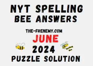 Nyt Spelling Bee Answers June 2024
