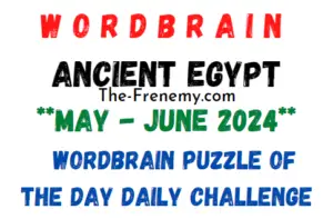WordBrain Ancient Egypt Event May 2024 Answers All Levels