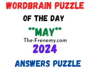 WordBrain Puzzle of the Day May 2024 Answers for Today