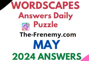 Wordscapes Daily Puzzle Answers for May 2024