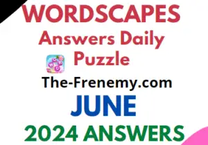 Wordscapes Daily Puzzle June 2024 Answers