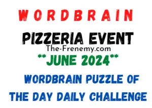 WordBrain Pizzeria Event June 2024 Answers