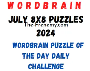 WordBrain 8x8 Puzzle July 2024 Answers Updated