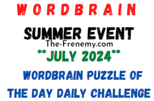WordBrain Summer Event Puzzle July 2024 Answers Updated