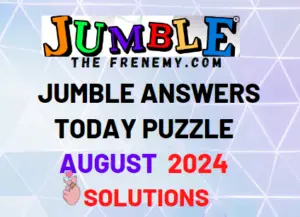 Daily Jumble Puzzle August 2024 Answers