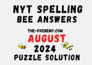 Spelling Bee NYT Daily Puzzle August 2024 Answers