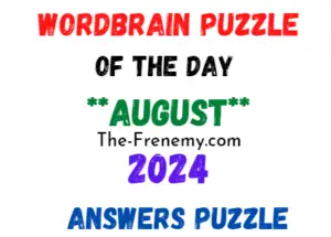 WordBrain Puzzle of the Day August 2024 Answers