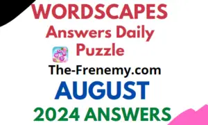 Wordscapes Daily Puzzle August 2024 Answers